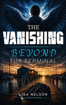 The Vanishing Beyond the Terminal|Lisa Nelson