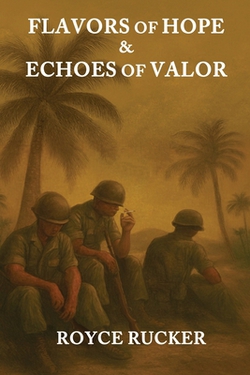 Flavors of Hope & Echoes of Valor|Royce Rucker