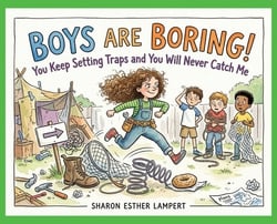 Boys Are Boring|Sharon Esther Lampert