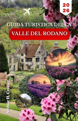 Guida Turistica Della Valle del Rodano 2026|Arthur H. Crozier