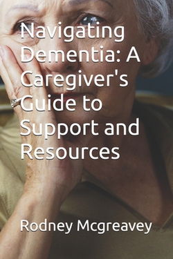 Navigating Dementia|Rodney McGreavey