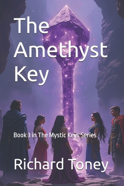 The Amethyst Key|Richard P. Toney