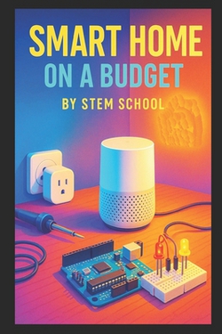 Smart Home on a Budget|Stem School