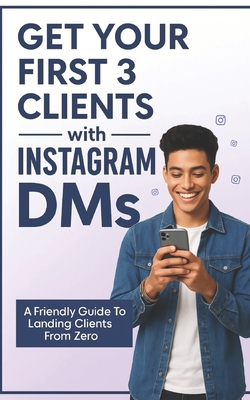 Get Your First 3 Clients Using Instagram DMs|Nxt Media
