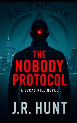 The Nobody Protocol|J. R. Hunt