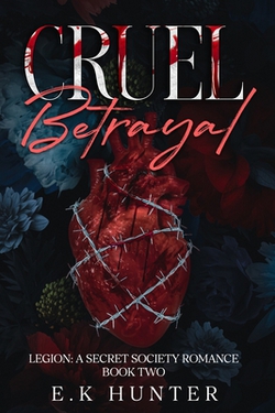 Cruel Betrayal|E. K. Hunter