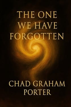 The One We Have Forgotten|Chad Graham Porter