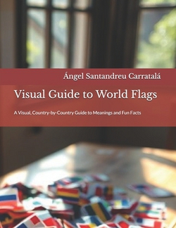 Visual Guide to World Flags|Ángel Santandreu Carratalá