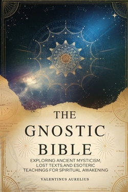 The Gnostic Bible|Valentinus Aurelius