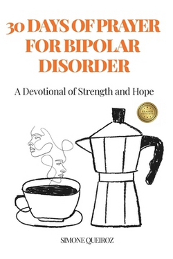 30 Days of Prayer for Bipolar Disorder|Simone Queiroz