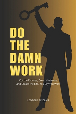 Do the Damn Work|Leopold Sinclair