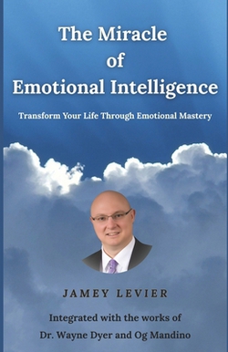 The Miracle of Emotional Intelligence|Jamey Levier