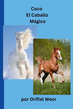 Coco El Caballo Mágico|Orifiel Weor