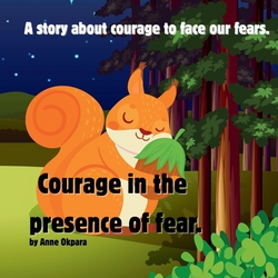 Courage in the Presence of Fear|Anne Okpara