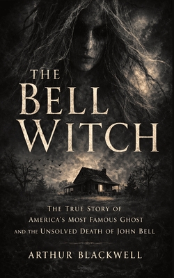 The Bell Witch|Arthur Blackwell