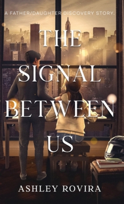 The Signal Between Us|Ashley Rovira