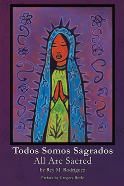Todos Somos Sagrados/All Are Sacred|Rey M. Rodríguez