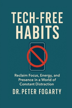 Tech-Free Habits|Peter Fogarty
