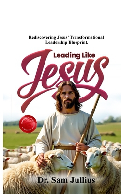 Leading Like Jesus|Sam Jullius