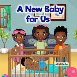A New Baby for Us|Cali R. Richardson