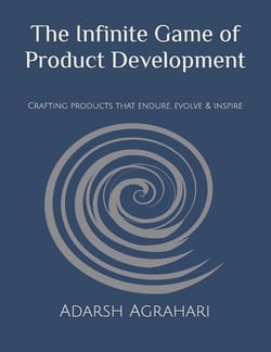 The Infinite Game of Product Development|Adarsh Agrahari