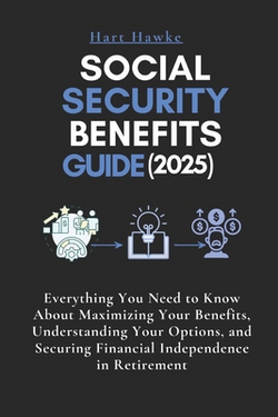 Social Security Benefits Guide (2025)|Hart Hawke