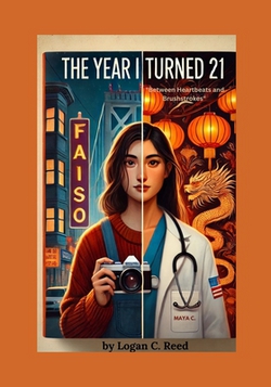 The Year I Turned 21|Logan C. Reed
