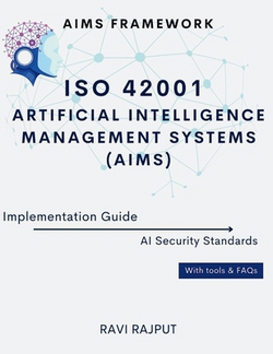 ISO 42001 Artificial Intelligence Management Systems (AIMS) Implementation Guide|Ravi Rajput