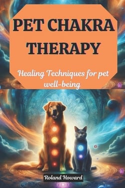 Pet Chakra Therapy|Roland Howard