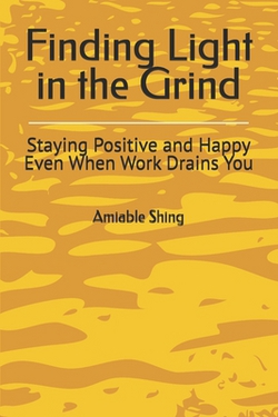 Finding Light in the Grind|Amiable Shing
