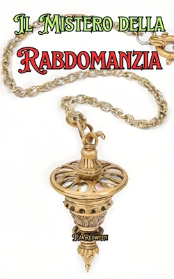 I Misteri della Rabdomanzia|Tea Redween