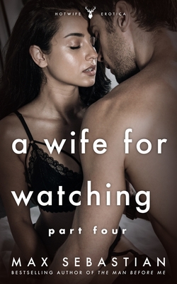 A Wife For Watching|Max Sebastian