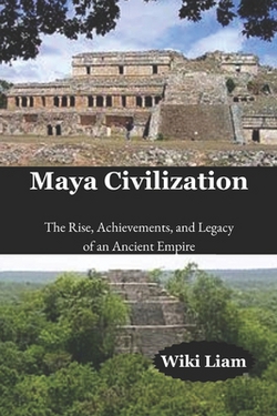 Maya Civilization|Wake Liam