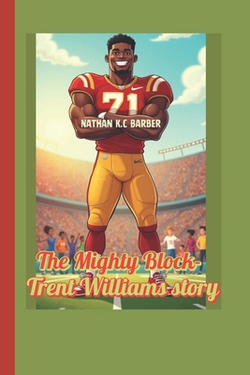 The Mighty Block-Trent Williams story|Nathan K. C. Barber