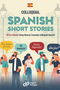 Colloquial Spanish Short Stories|Digital Polyglot