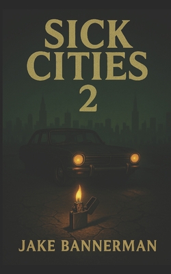The Sick Cities 2|Jake Bannerman