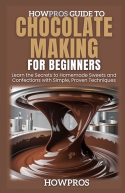 HowPros Guide to Chocolate Making for Beginners|How Pros