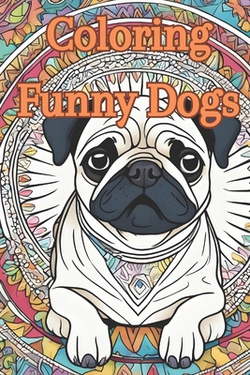 Coloring Funny Dogs|Aesculapius Publishing