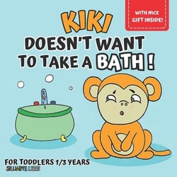Kiki doesn't want to take a bath!|Siluarte Libri