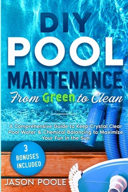 DIY Pool Maintenance From Green To Clean|Jason Poole
