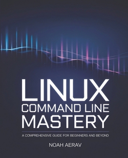 Linux Command Line Mastery|Noah Aerav