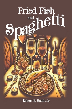Fried Fish and Spaghetti|Jr. Robert E. Smith