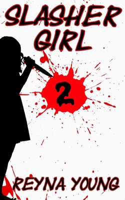 Slasher Girl 2|Reyna Young
