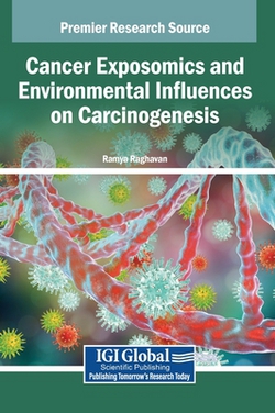 Cancer Exposomics and Environmental Influences on Carcinogenesis|Ramya Raghavan