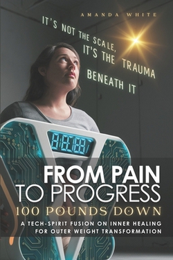 From Pain to Progress|Amanda Nicole White