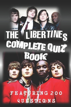 The Libertines Quiz Book|B. Demure