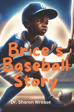 Brice's Baseball Story|Sharon Wrease