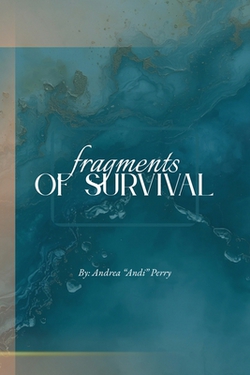 Fragments of Survival|Andrea Perry