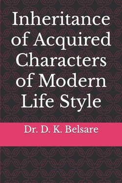 Inheritance of Acquired Characters of Modern Life Style|D. K. Belsare