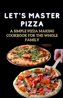 Let's Master Pizza|Jenson Miller